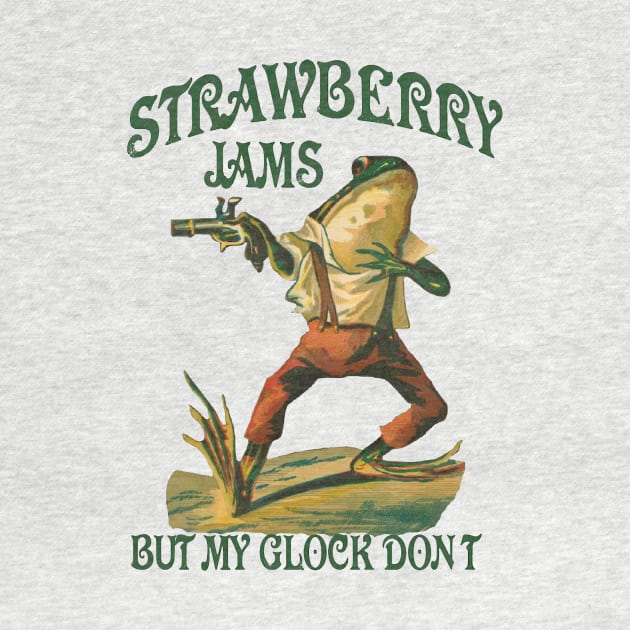 Strawberry Jams But My Glock Don't Funny Saying Frog Meme by Travis ★★★★★